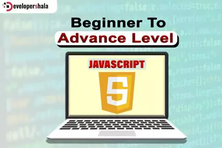 JavaScript Beginner To Advance Level - DeveloperShala : Complete Web ...